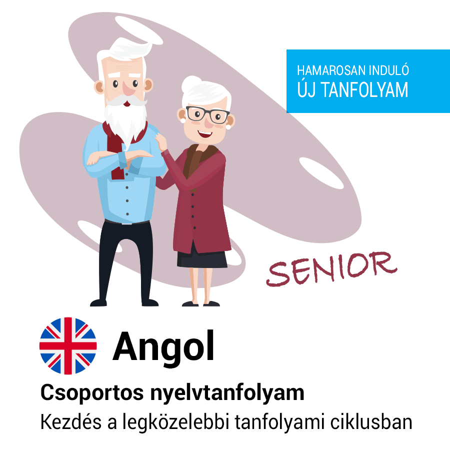 Angol A2 szintű, 1x2 P:15:00-16:30; SILVER Senior csoportos nyelvtanfolyam, kezdés: 2026.09.04., óraszám: 30